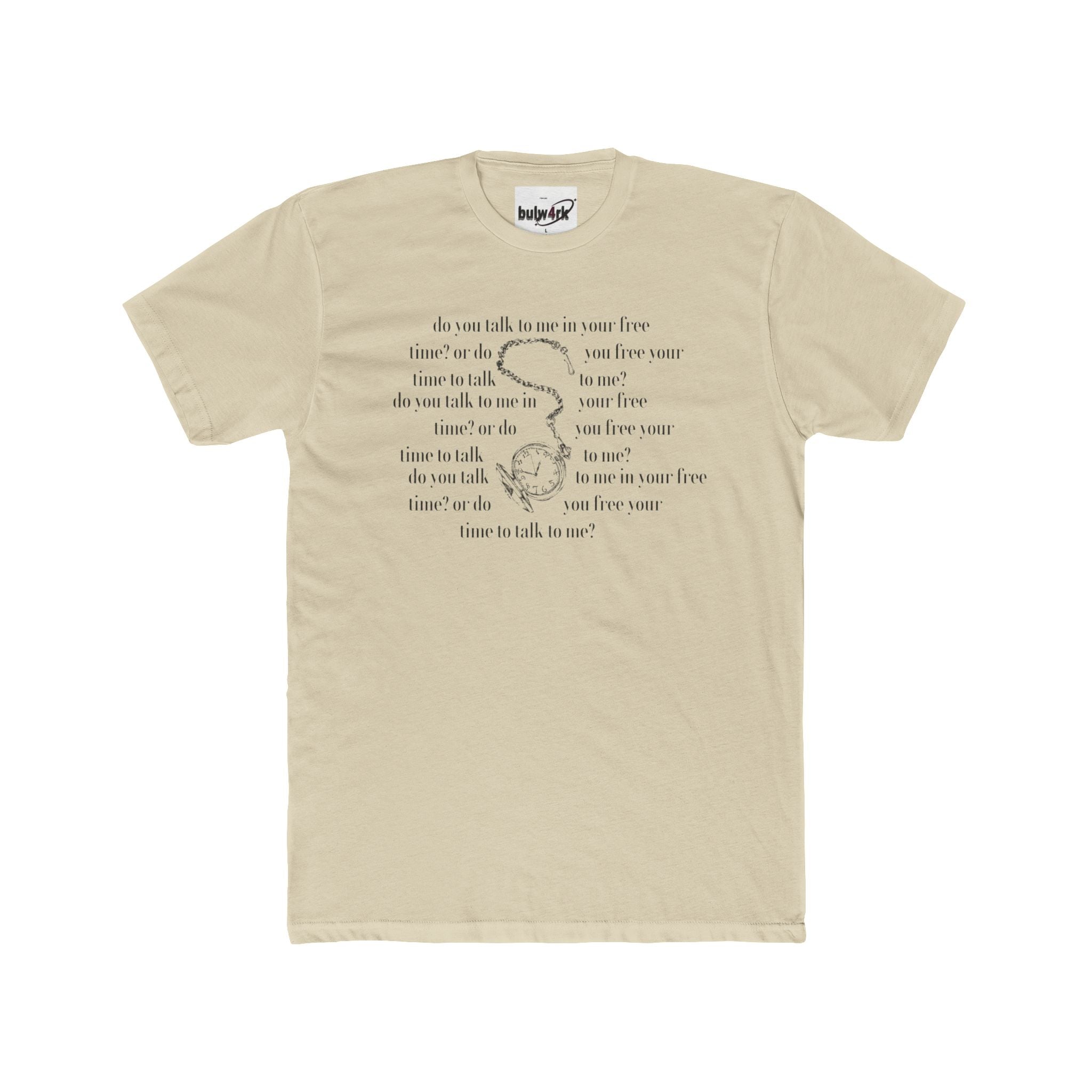 bulw4rk Graphic T-Shirt | Do you make time for me?