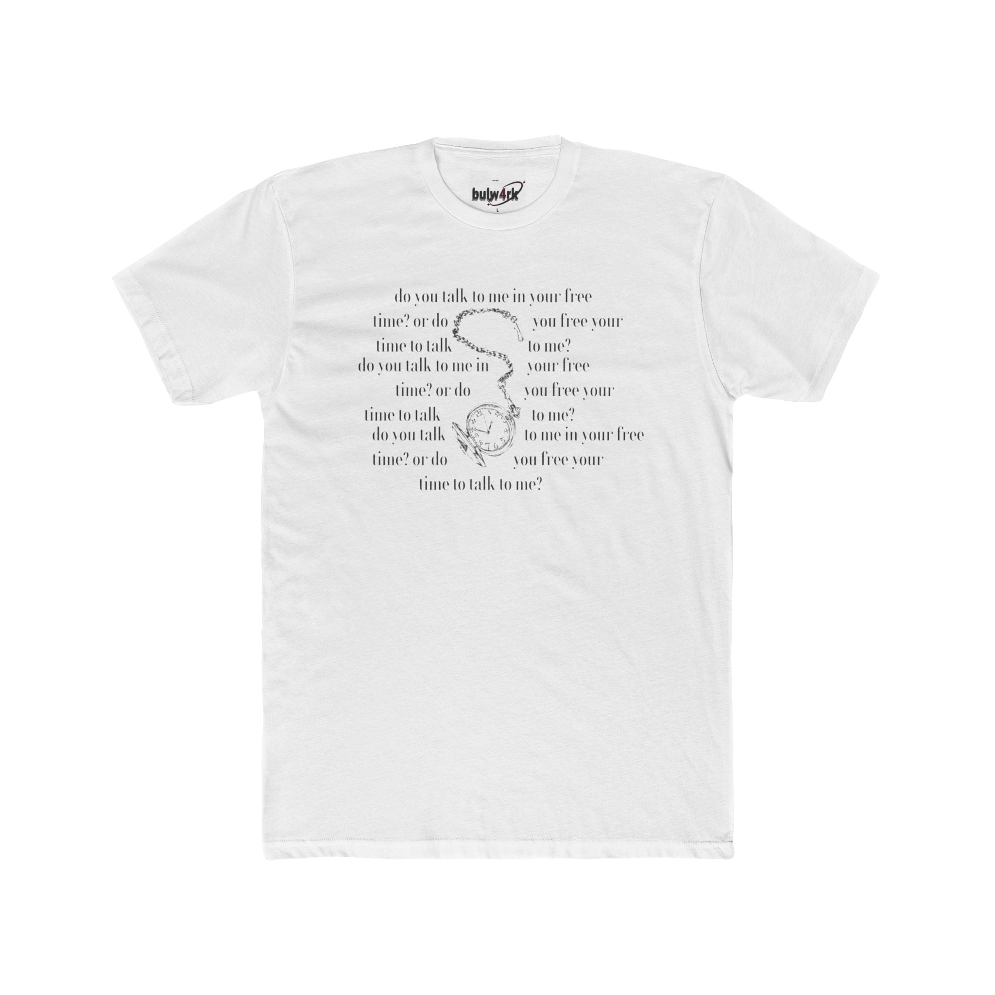 bulw4rk Graphic T-Shirt | Do you make time for me?