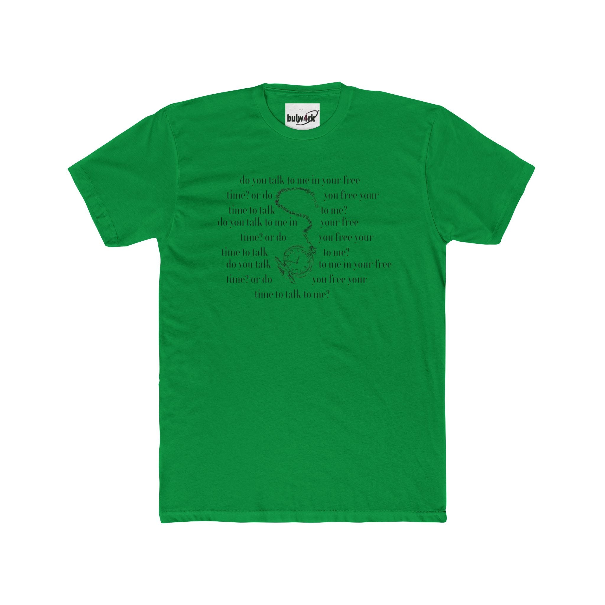 bulw4rk Graphic T-Shirt | Do you make time for me?