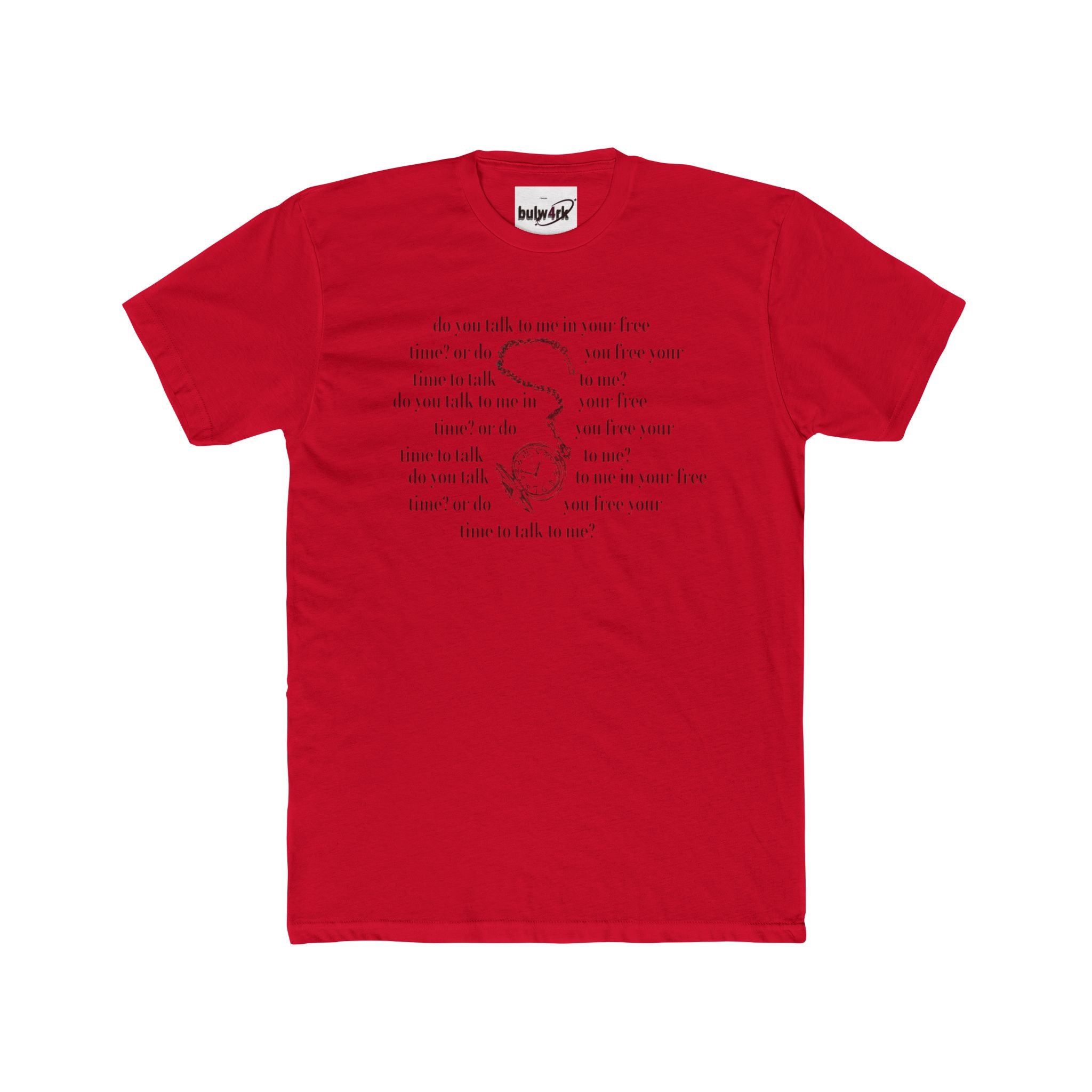 bulw4rk Graphic T-Shirt | Do you make time for me?